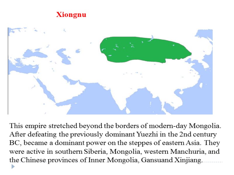 This empire stretched beyond the borders of modern-day Mongolia. After defeating the previously dominant